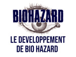 Le développement de Bio Hazard
